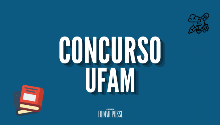 Concurso da Universidade Federal do Amazonas (UFAM) saiu!